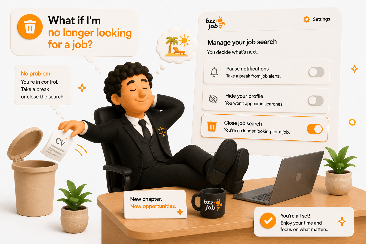 What should I do if I am no longer looking for a job?